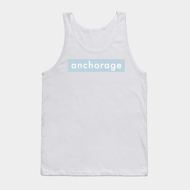 ANCHORAGE Tank Top by weloveart